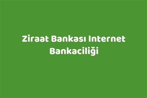 ziraat bankası internet bankaciliği